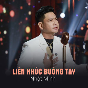 Album Liên Khúc Buông Tay from Nhất Minh
