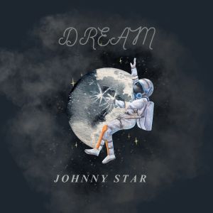Johnny Star的專輯Dream (Explicit)