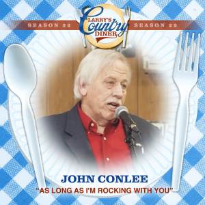 John Conlee的專輯As Long As I'm Rocking With You (Larry's Country Diner Season 22)