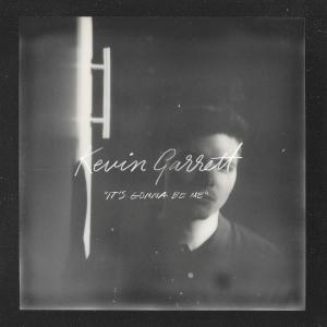 收聽Kevin Garrett的It's Gonna Be Me歌詞歌曲