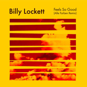 ดาวน์โหลดและฟังเพลง Feels So Good (Alle Farben Remix) พร้อมเนื้อเพลงจาก Billy Lockett