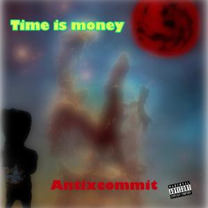 Album Time is money (Explicit) from antixcommit