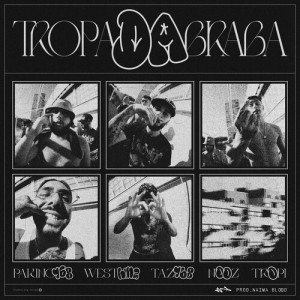 Nooz的专辑TROPA DA BRABA (Explicit)