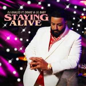 ดาวน์โหลดและฟังเพลง STAYING ALIVE (Clean) พร้อมเนื้อเพลงจาก DJ Khaled
