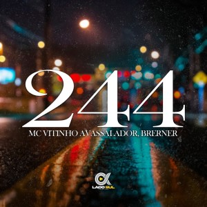 Listen to 244 song with lyrics from MC Vitinho Avassalador