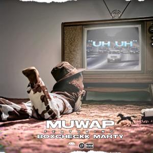ดาวน์โหลดและฟังเพลง Uh Uh (feat. Boxcheckk Marty) (Explicit) พร้อมเนื้อเพลงจาก Muwap