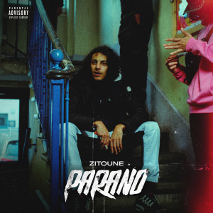 Listen to Parano (Explicit) song with lyrics from Zitoune