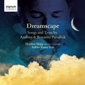 อัลบัม Dreamscape: Songs and Trios by Andrzej & Roxanna Panufnik ศิลปิน Heather Shipp