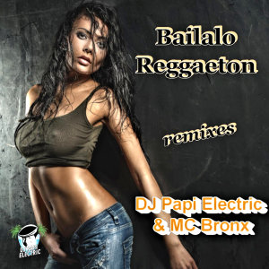 MC Bronx的專輯Bailalo Reggaeton (Remixes)