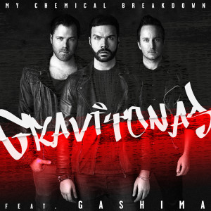 ดาวน์โหลดและฟังเพลง My Chemical Breakdown พร้อมเนื้อเพลงจาก Gravitonas