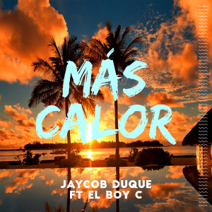 收聽Jaycob Duque的Más Calor歌詞歌曲