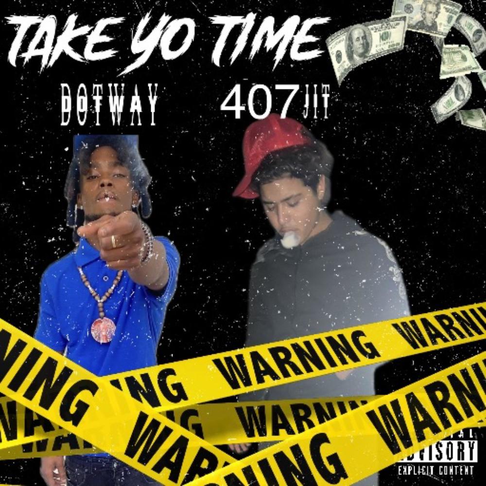 Take yo time (feat. Dotway) (Explicit)