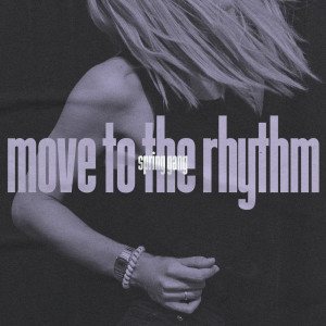Listen to Move to the Rhythm song with lyrics from spring gang