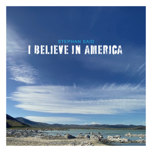 Stephan Said的專輯I Believe in America