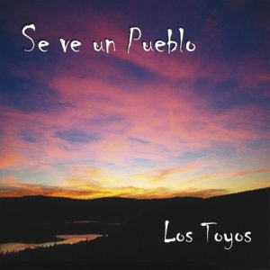 收聽Los Toyos的Se Ve un Pueblo歌詞歌曲