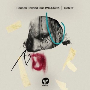 收聽Hannah Holland的Lush (feat. IMMA / MESS)歌詞歌曲