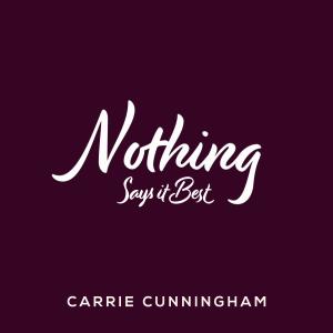Carrie Cunningham的專輯Nothing Says It Best