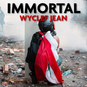 Dengarkan Immortal lagu dari Wyclef Jean dengan lirik