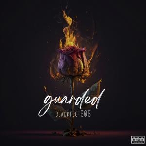 Blackfoot505的專輯guarded (Explicit)