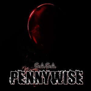 Listen to Pennywise (Explicit) song with lyrics from Gaga