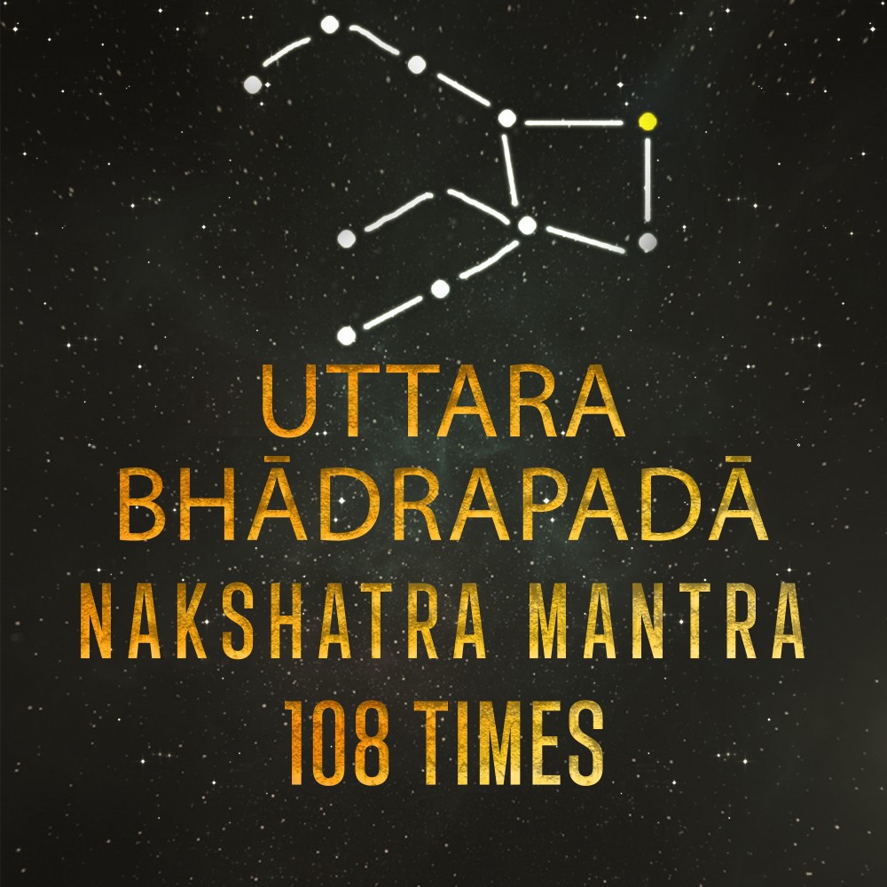 Uttarabhadrapada-Nakshatra-Mantra 108 Times