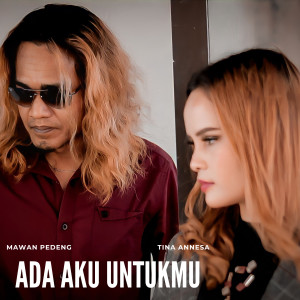 Listen to Ada Aku Untukmu song with lyrics from Mawan Pedeng