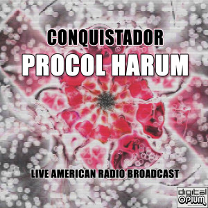 Procol Harum的专辑Conquistador (Live)