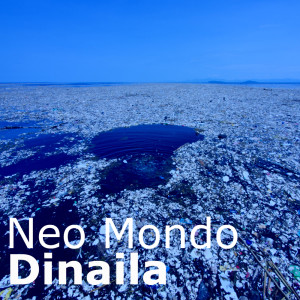 收聽Dinaila的Neo Mondo歌詞歌曲