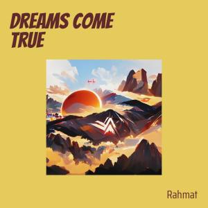 收聽Rahmat的Dreams come true歌詞歌曲