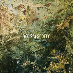 Album You Say oleh Scotty
