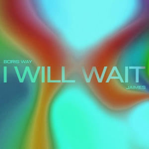 ดาวน์โหลดและฟังเพลง I Will Wait พร้อมเนื้อเพลงจาก Boris Way