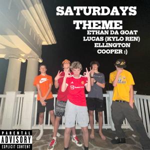 LilJewziVert的專輯Saturdays Theme (feat. Kylo Ren, Ethan, ellington & Cooper :) (Explicit)