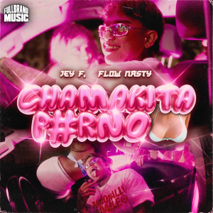 ดาวน์โหลดและฟังเพลง Chamakita Porno (Explicit) พร้อมเนื้อเพลงจาก Jey F
