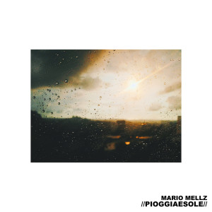 Listen to Pioggiaesole song with lyrics from Mario Mellz