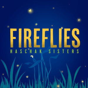 Dengarkan Fireflies lagu dari Haschak Sisters dengan lirik