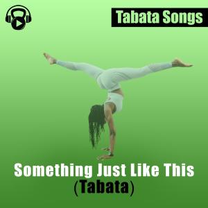 Something Just Like This (Tabata)
