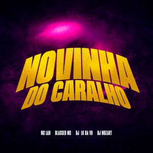 Album Novinha Do Caralho (Explicit) from Mc Lan