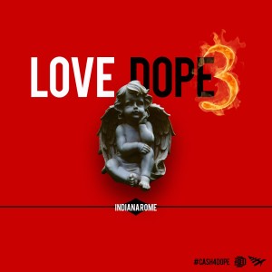 Indiana Rome的專輯Love Dope 3 - EP (Explicit)