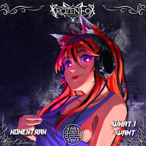 ดาวน์โหลดและฟังเพลง What I Want พร้อมเนื้อเพลงจาก Konextrax