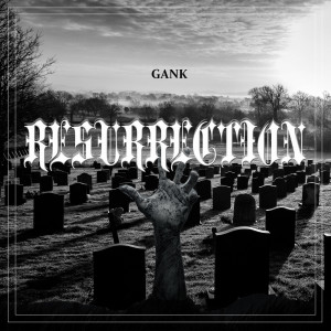 Dengarkan lagu Resurrection nyanyian GANK dengan lirik