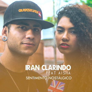 收聽Iran Clarindo的Sentimento Nostálgico歌詞歌曲