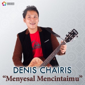 Album Menyesal Mencintaimu from Denis Chairis