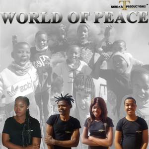 ดาวน์โหลดและฟังเพลง World Of Peace พร้อมเนื้อเพลงจาก Anuska T Artists United