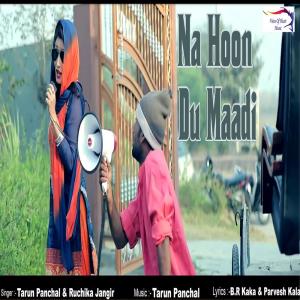 Listen to Na Hoon Du Maadi song with lyrics from Tarun Panchal
