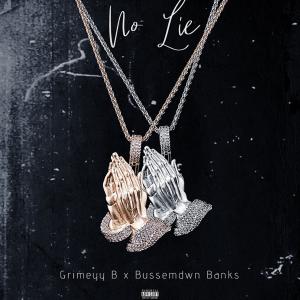 Grimeyy_B的專輯No Lie (feat. Bussemdwn Banks) [Explicit]