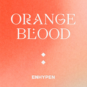 Album ORANGE BLOOD oleh ENHYPEN