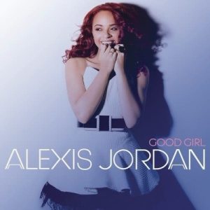 อัลบัม Good Girl ศิลปิน Alexis Jordan