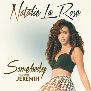 ดาวน์โหลดและฟังเพลง Somebody พร้อมเนื้อเพลงจาก Natalie La Rose