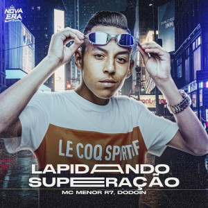 ดาวน์โหลดและฟังเพลง Lapidando Superação (Explicit) พร้อมเนื้อเพลงจาก Mc Menor R7