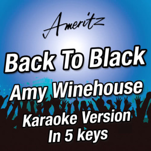 ดาวน์โหลดและฟังเพลง Back To Black (Ebm) (Originally performed by Amy Winehouse) พร้อมเนื้อเพลงจาก Karaoke - Ameritz